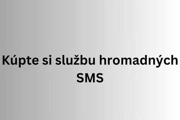 Kúpte si službu hromadných SMS