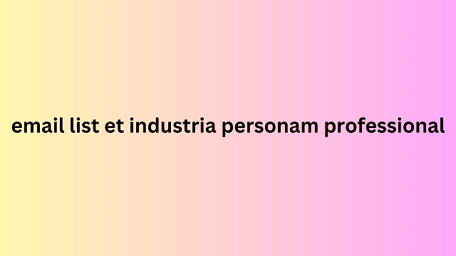 email list et industria personam professional