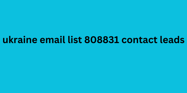 ukraine email list 808831 contact leads 