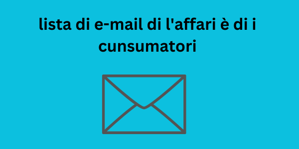 lista di e-mail di l'affari è di i cunsumatori